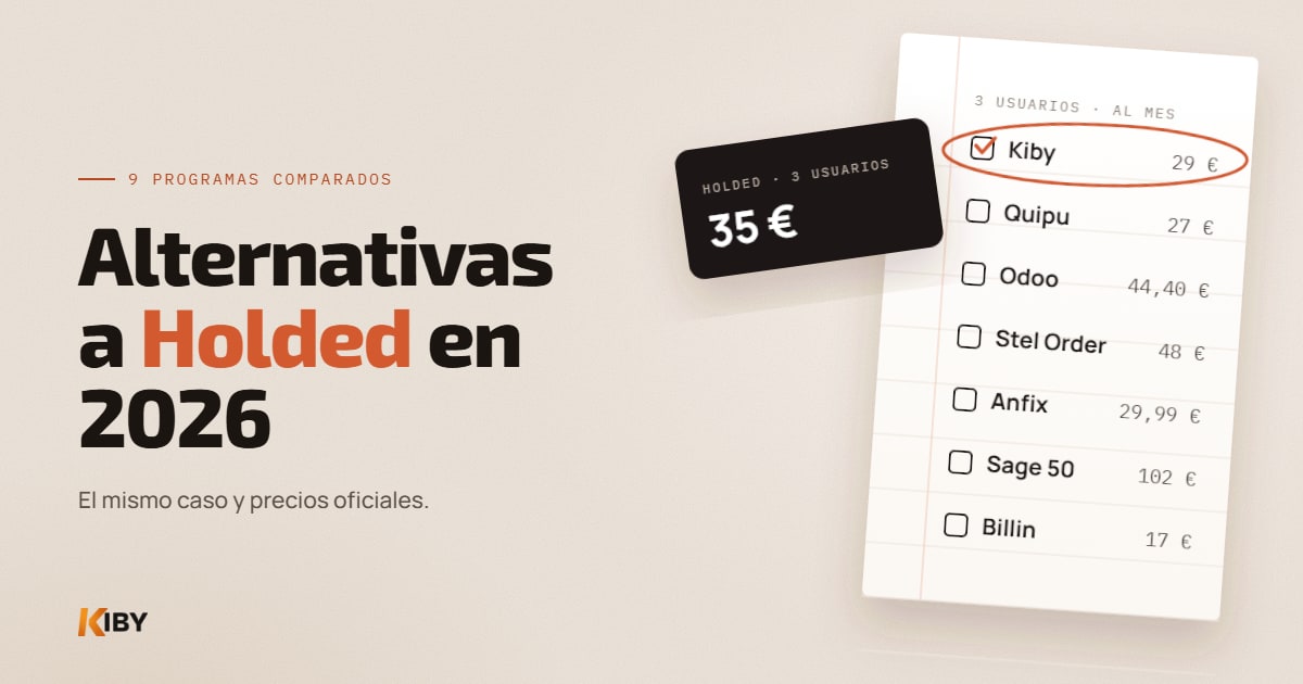 Lista de alternativas a Holded con su precio al mes para 3 usuarios: Kiby, Quipu, Odoo, Stel Order, Anfix, Sage 50 y Billin
