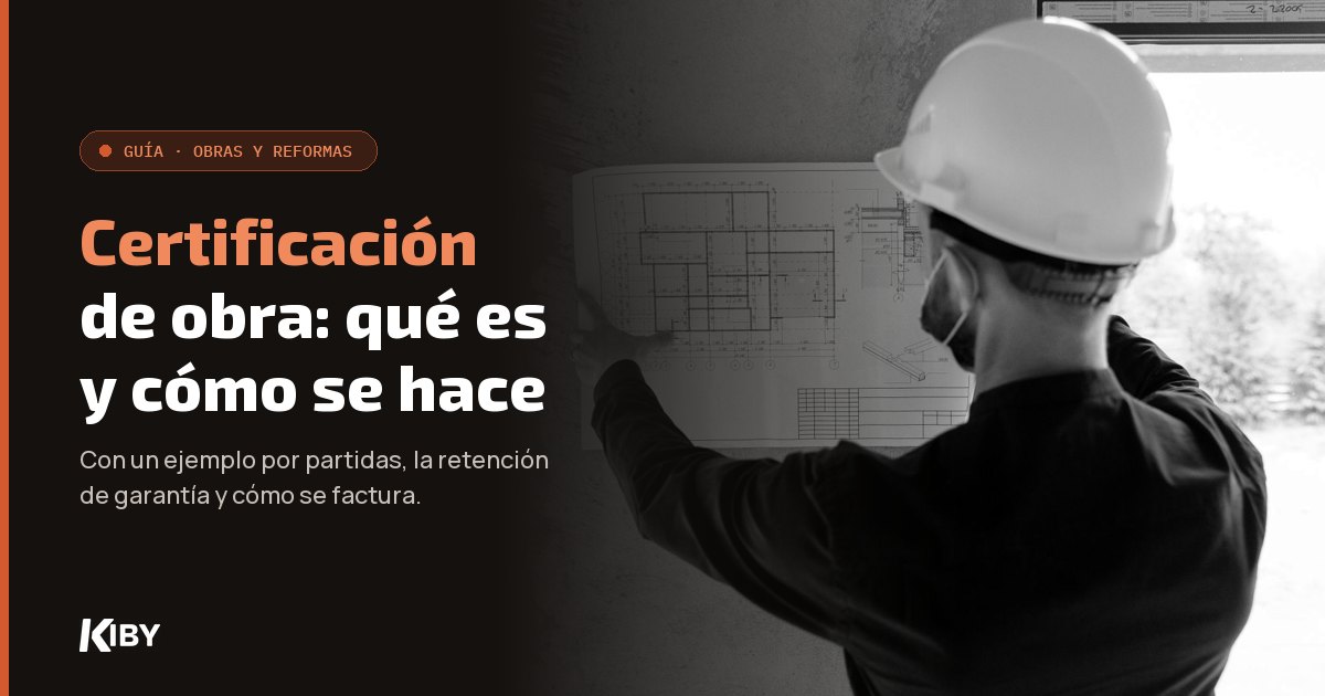 Técnico con casco revisando un plano en una obra, con el título Certificación de obra: qué es y cómo se hace